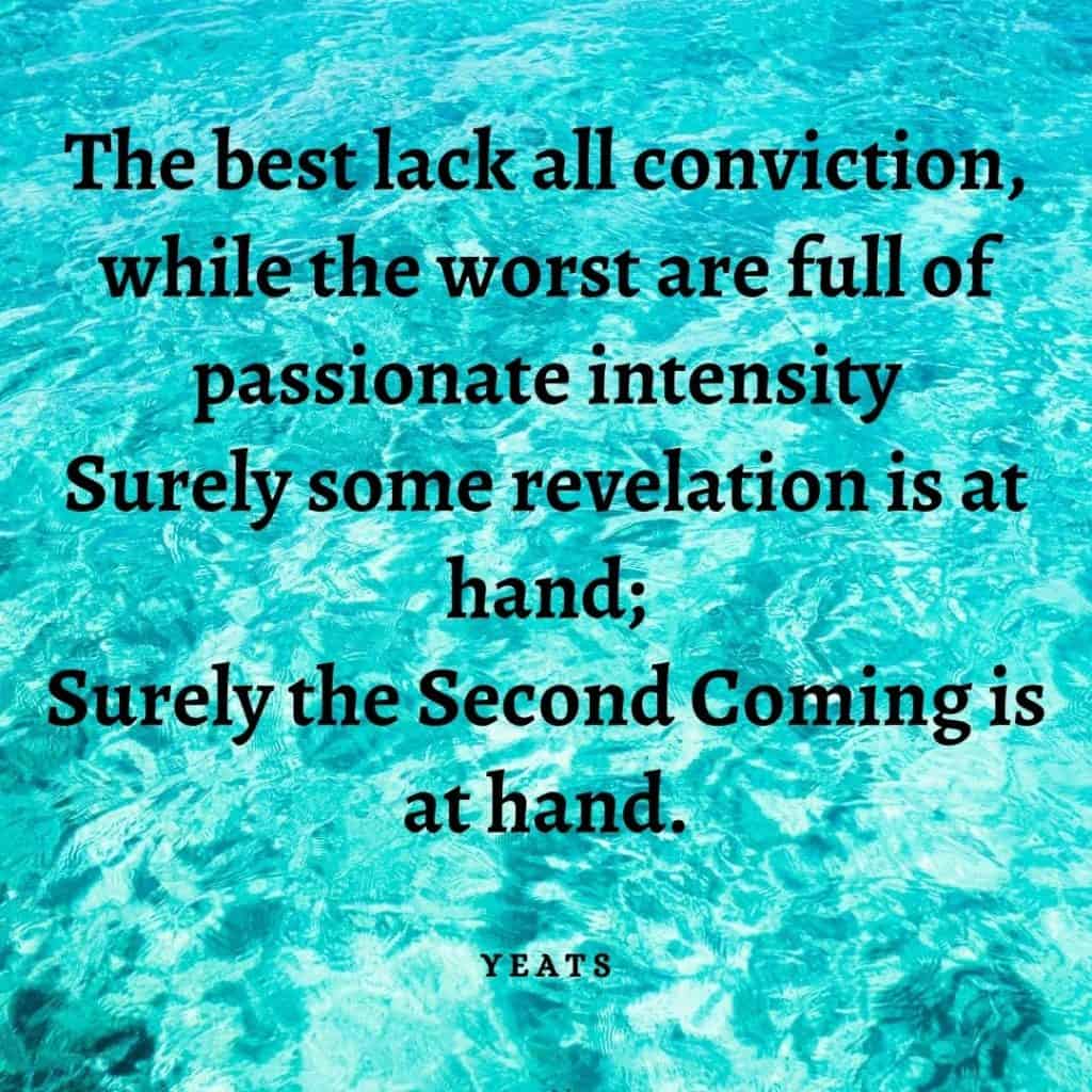 The best lack all conviction,